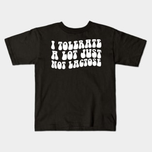 I Tolerate a Lot But Not Lactose Wavy Groovy Kids T-Shirt